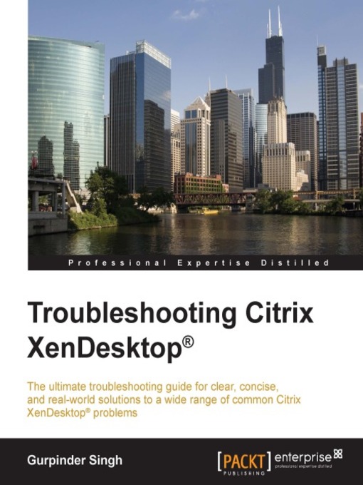 Title details for Troubleshooting Citrix XenDesktop® by Gurpinder Singh - Available